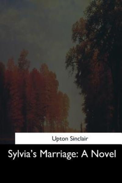 Cover for Upton Sinclair · Sylvia's Marriage (Paperback Book) (2017)