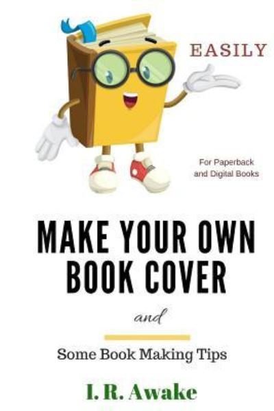Cover for I R Awake · Make Your Own Book Cover (Paperback Book) (2017)