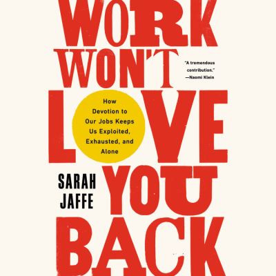 Work Won't Love You Back - Sarah Jaffe - Music - BOLD TYPE BOOKS - 9781549162763 - January 26, 2021