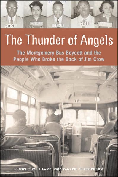 The Thunder of Angels: The Montgomery Bus Boycott and the People Who Broke the Back of Jim Crow - Donnie Williams - Books - Chicago Review Press - 9781556526763 - April 1, 2007