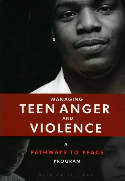 Cover for William Fleeman · Managing Teen Anger &amp; Violence: A Pathways to Peace Program (Paperback Book) (2008)