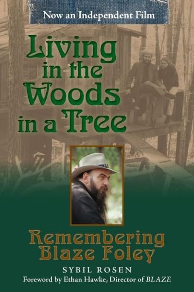 Living in the Woods in a Tree: Remembering Blaze Foley - North Texas Lives of Musician Series - Sybil Rosen - Książki - University of North Texas Press,U.S. - 9781574416763 - 20 lutego 2017