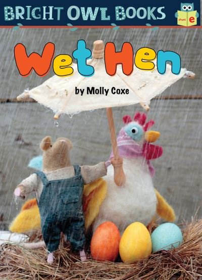 Cover for Molly Coxe · Wet Hen - Bright Owl Books (Paperback Book) (2018)