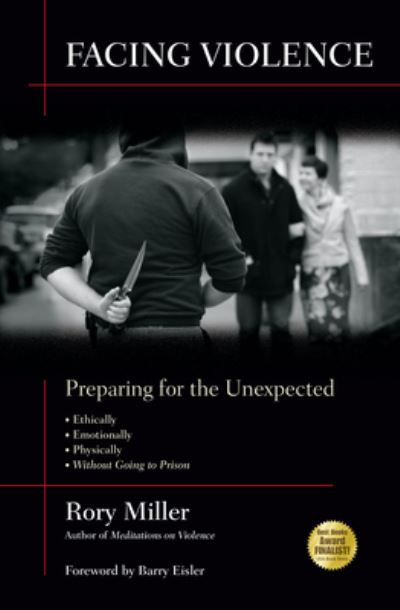 Facing Violence: Preparing for the Unexpected - Rory Miller - Książki - YMAA Publication Center - 9781594399763 - 19 października 2023