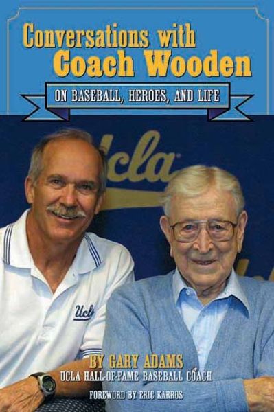 Cover for Gary Adams · Conversations With Coach Wooden: On Baseball, Heroes, and Life (Hardcover Book) (2013)