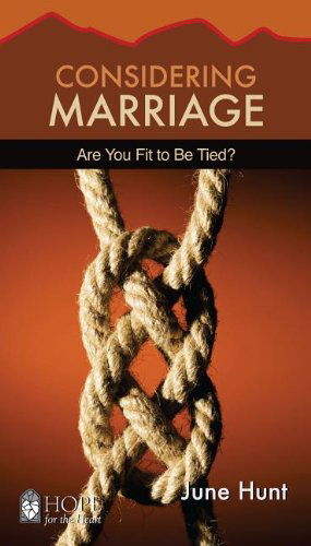 Cover for June Hunt · Considering Marriage [june Hunt Hope for the Heart]: Are You Fit to Be Tied (Paperback Book) (2013)