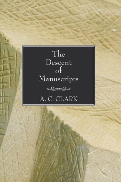 Cover for A. C. Clark · The Descent of Manuscripts: (Paperback Book) (2005)