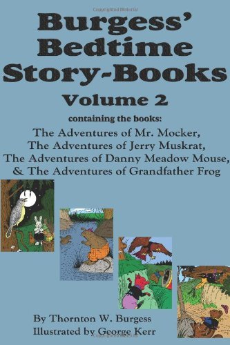Cover for Thornton W. Burgess · Burgess' Bedtime Story-books, Vol. 2: the Adventures of Mr. Mocker, Jerry Muskrat, Danny Meadow Mouse, Grandfather Frog (Gebundenes Buch) (2010)