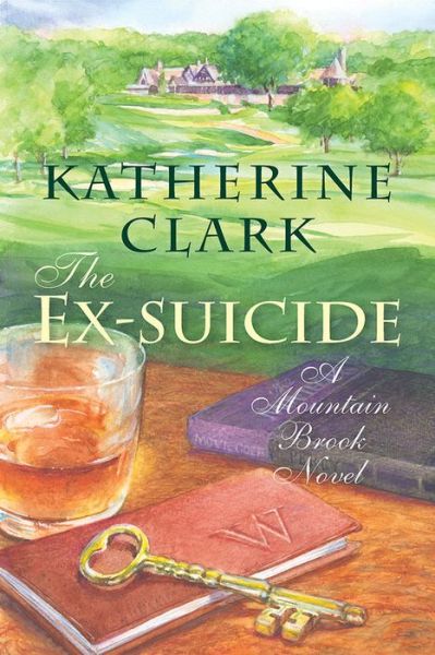 The Ex-suicide: A Mountain Brook Novel - Story River Books - Katherine Clark - Książki - University of South Carolina Press - 9781611177763 - 30 czerwca 2017