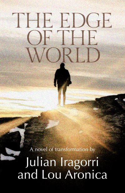 The Edge of the World: A Novel of Transformation - Julian Iragorri - Książki - The Story Plant - 9781611883763 - 18 lutego 2025