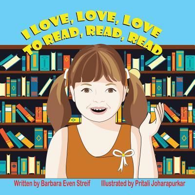 Cover for Barbara Even Streif · I Love, Love, Love to Read, Read, Read (Paperback Book) (2017)