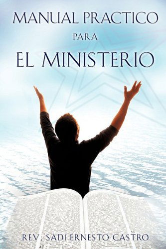Cover for Rev. Sadi Ernesto Castro · Manual Practico Para El Ministerio (Paperback Book) [Spanish edition] (2010)