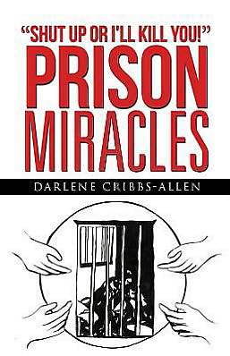 Cover for Darlene Cribbs-Allen · Prison Miracles (Paperback Book) (2011)
