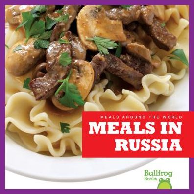 Cover for R.J. Bailey · Meals in Russia - Meals Around the World (Hardcover Book) (2019)