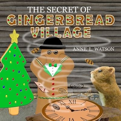 Cover for Anne L Watson · The Secret of Gingerbread Village (Pocketbok) (2018)