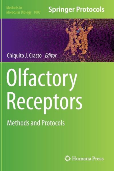 Cover for Chiquito J Crasto · Olfactory Receptors: Methods and Protocols - Methods in Molecular Biology (Hardcover Book) [2013 edition] (2013)