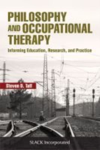 Cover for Steven Taff · Philosophy and Occupational Therapy: Informing Education, Research, and Practice (Paperback Book) (2021)