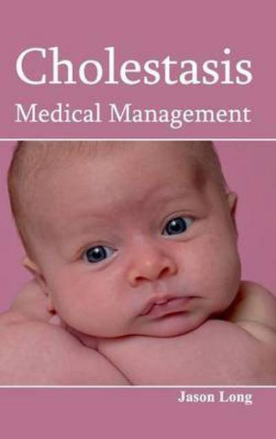 Cover for Jason Long · Cholestasis: Medical Management (Hardcover bog) (2015)