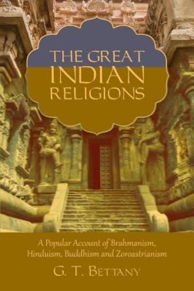 Cover for G T Bettany · The Great Indian Religions (Paperback Book) (2017)