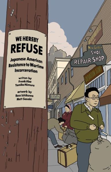 Cover for Frank Abe · WE HEREBY REFUSE: Japanese American Resistance to Wartime Incarceration (Paperback Book) (2021)