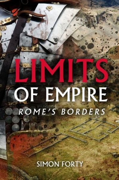 Cover for Simon Forty · Limits of Empire: Rome'S Borders (Innbunden bok) (2022)