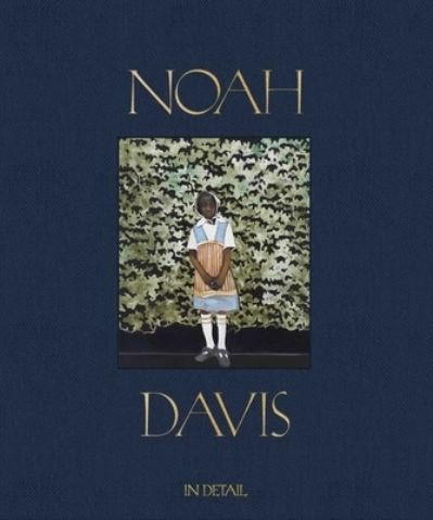 Cover for Noah Davis · Noah Davis: In Detail (Innbunden bok) (2023)