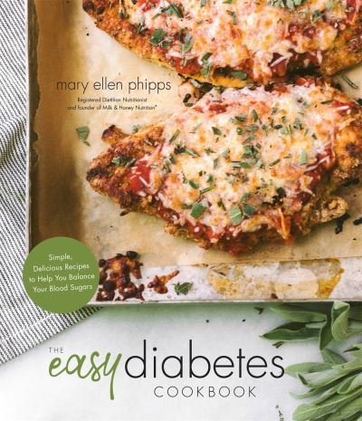 Cover for Mary Ellen Phipps · The Easy Diabetes Cookbook: Simple, Delicious Recipes to Help You Balance Your Blood Sugars (Paperback Book) (2021)