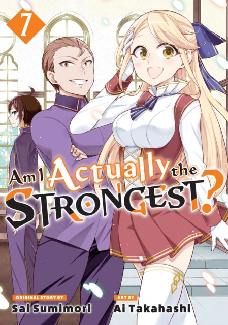 Cover for Ai Takahashi · Am I Actually the Strongest? 7 (Manga) - Am I Actually the Strongest? (Manga) (Paperback Book) (2024)