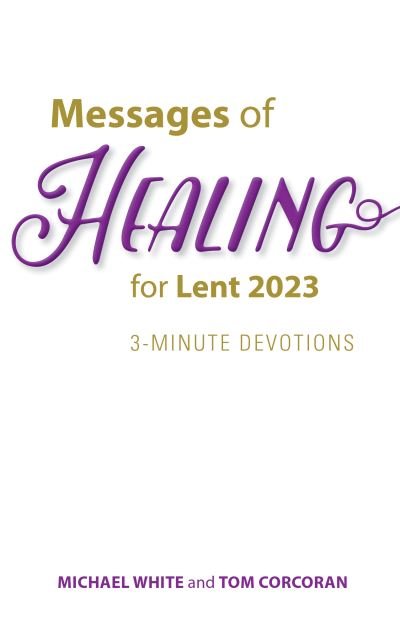 Cover for Michael White · Messages of Healing for Lent 2023 (Taschenbuch) (2022)
