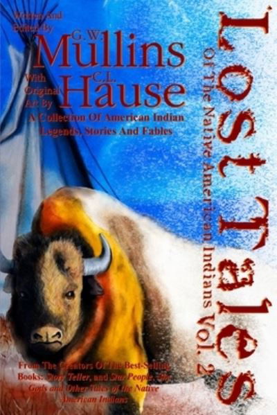 Lost Tales Of The Native American Indians Vol. 2 - G W Mullins - Bücher - Light Of The Moon Publishing - 9781648711763 - 17. November 2020