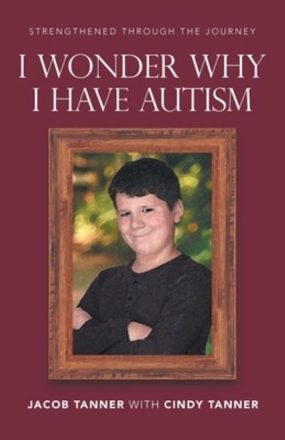 Cover for Jacob Tanner · I Wonder Why I Have Autism (Book) (2022)