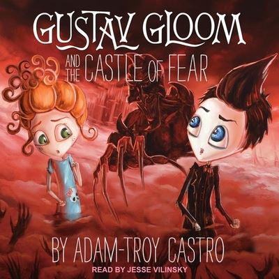 Gustav Gloom and the Castle of Fear - Adam-Troy Castro - Music - Tantor Audio - 9781665202763 - February 25, 2020