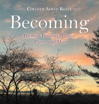 Cover for Colleen Adele Kelly · Becoming (Book) (2021)