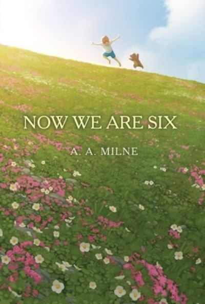 Cover for A. A. Milne · Now We Are Six - The Winnie-the-Pooh Collection (Pocketbok) (2024)