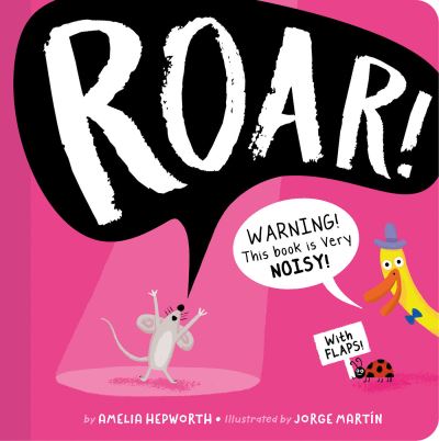 Cover for Amelia Hepworth · ROAR!: WARNING! This book is very NOISY! (Board book) (2021)