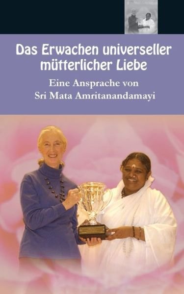 Cover for Sri Mata Amritanandamayi Devi · Das Erwachen universeller mutterlicher Liebe (Paperback Book) (2016)