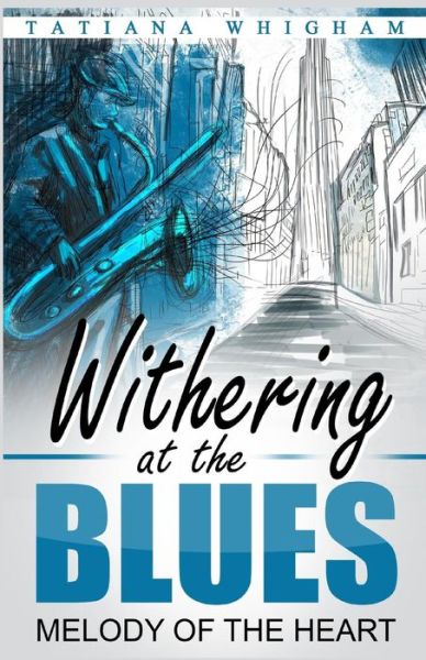 Cover for Tatiana Whigham · Withering at the Blues (Pocketbok) (2016)