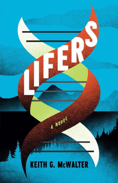 Keith G. McWalter · Lifers: A Novel (Paperback Book) (2024)