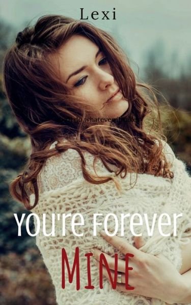 Cover for Lexi · You're Forever Mine (Paperback Bog) (2021)