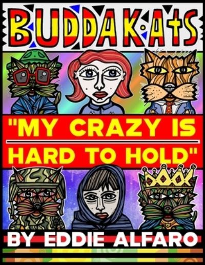 Cover for Eddie Alfaro · My Crazy is Hard to Hold (Paperback Book) (2019)