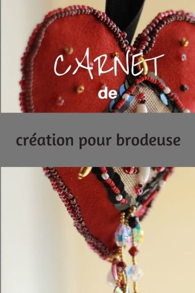 Cover for Mes Petits Livres Creatifs Editions · Carnet de Creation Pour Brodeuse (Paperback Book) (2019)