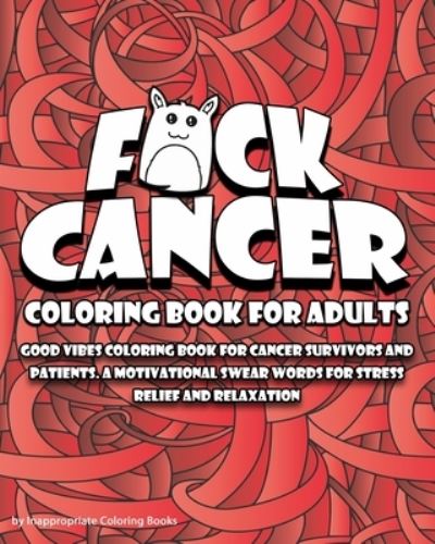 Cover for Inappropriate Coloring Books · F*ck Cancer Coloring Book For Adults (Paperback Book) (2019)