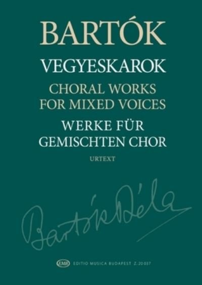 Cover for Bela Bartok · Choral Works for Mixed Voices Urtext Edition Paperback - Choral Score (Bog) (2021)