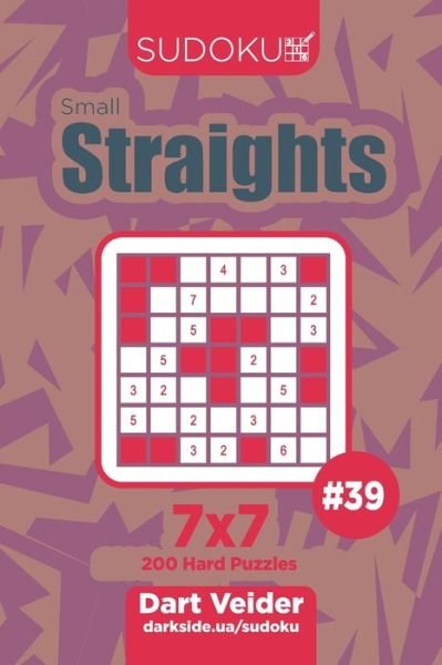 Cover for Dart Veider · Sudoku Small Straights - 200 Hard Puzzles 7x7 (Volume 39) (Pocketbok) (2019)