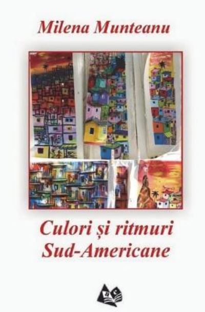 Cover for Milena Munteanu · Culori Si Ritmuri Sud-Americane (Paperback Book) (2018)