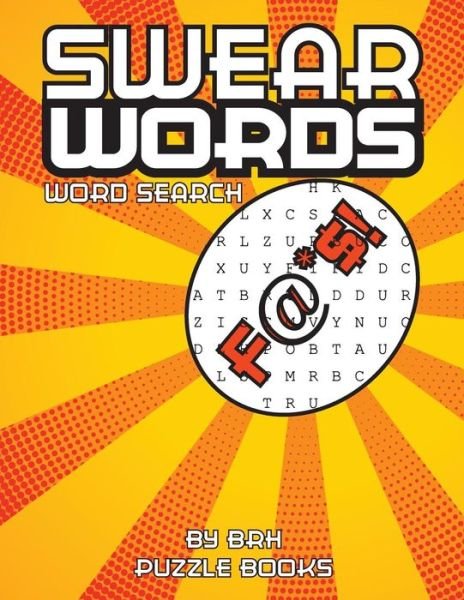 Swear Words Word Search - Brh Puzzle Books - Books - Createspace Independent Publishing Platf - 9781721799763 - June 22, 2018