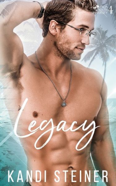 Legacy - Kandi Steiner - Kirjat - Createspace Independent Publishing Platf - 9781724417763 - torstai 26. heinäkuuta 2018