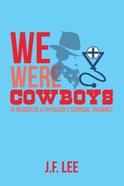 J F Lee · We Were Cowboys (Paperback Book) (2019)