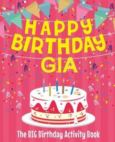 Cover for Birthdaydr · Happy Birthday Gia - The Big Birthday Activity Book (Paperback Bog) (2018)