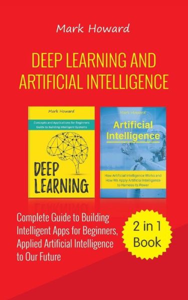 Cover for Mark Howard · Deep Learning and Artificial Intelligence (Paperback Book) (2018)